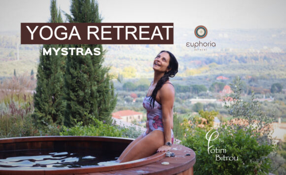 Yoga Retreat στον Απόλυτο Spa Προορισμό, Euphoria Retreat Μυστράς